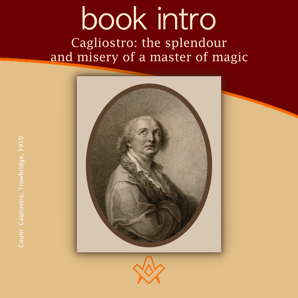 book intro – Cagliostro: the splendour and misery of a master of magic  