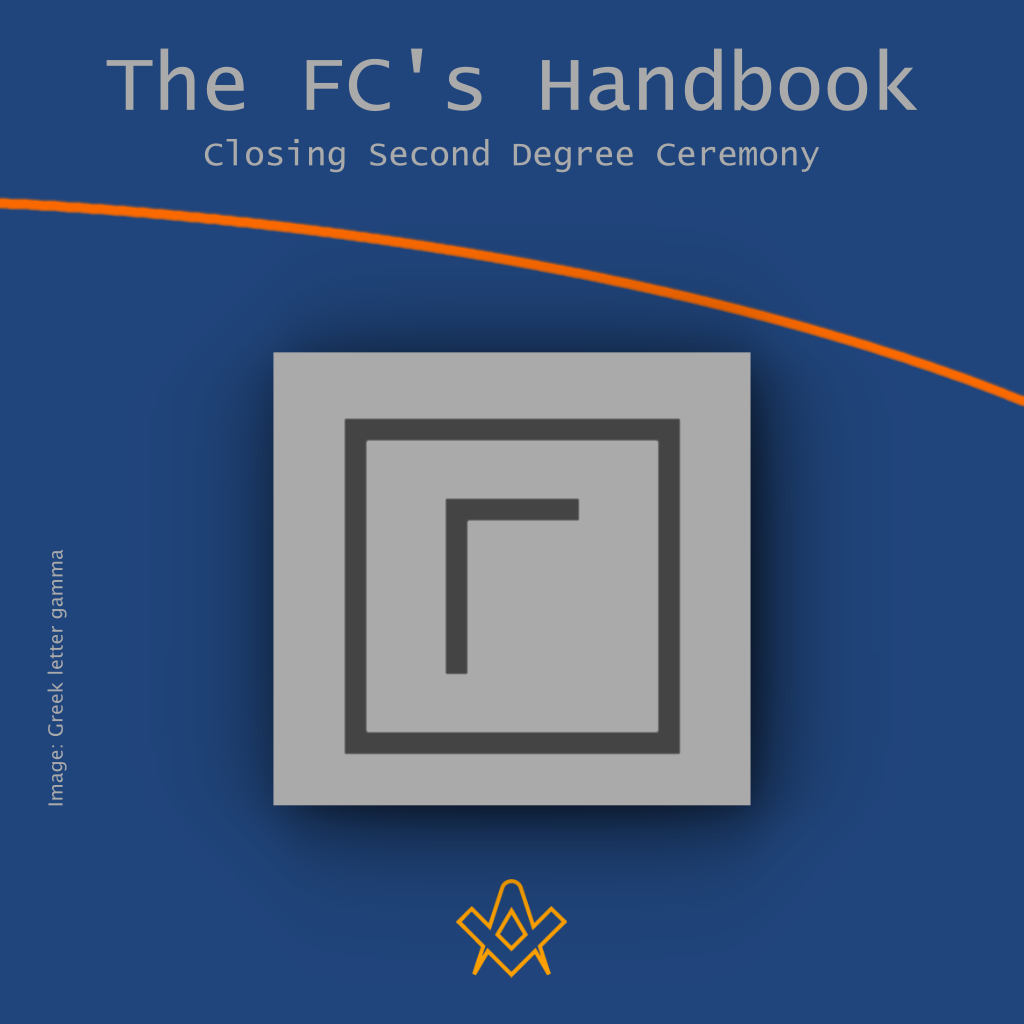 The Fellowcraft’s Handbook Chapter 6 - Closing Second Degree Ceremony 