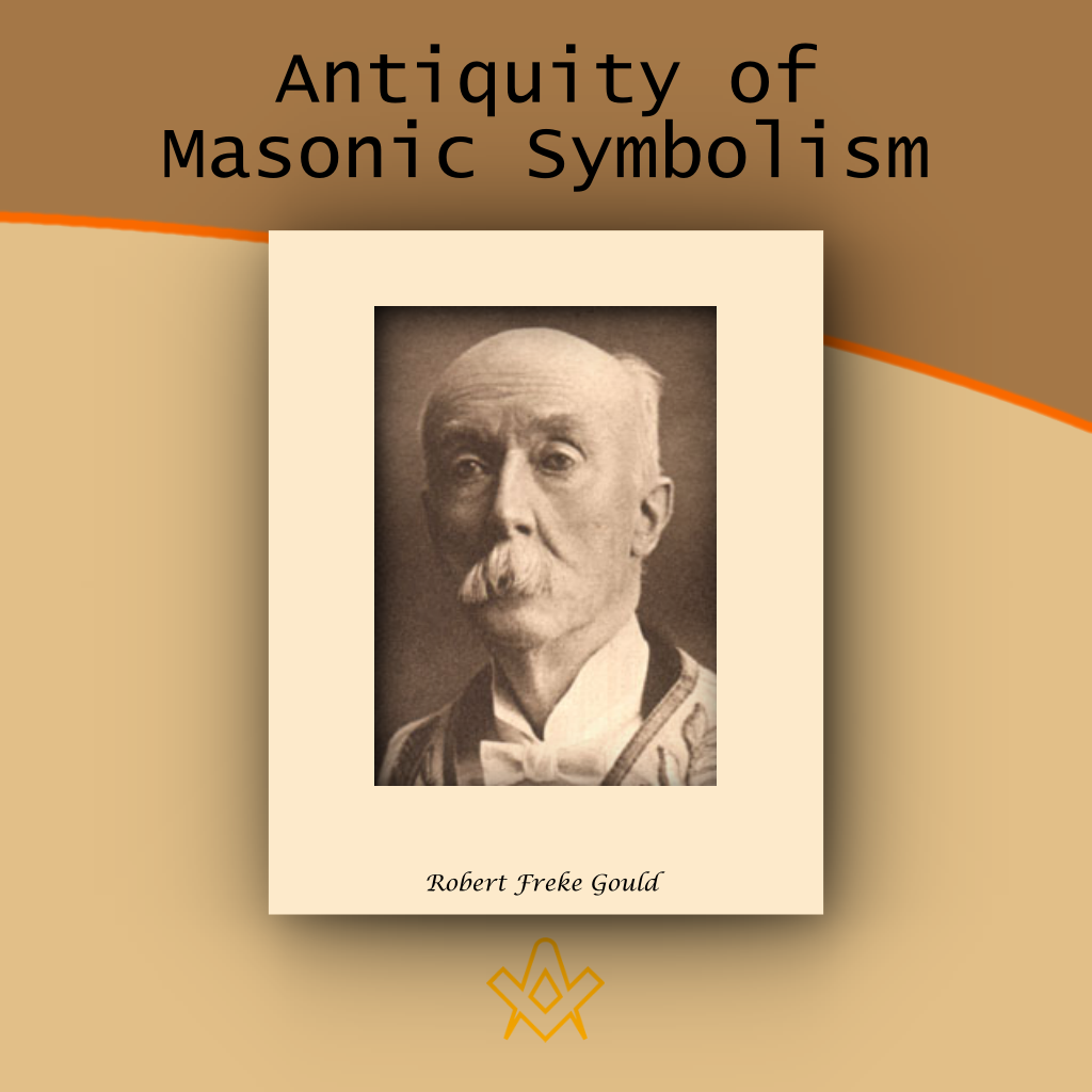 On the Antiquity of Masonic Symbolism  