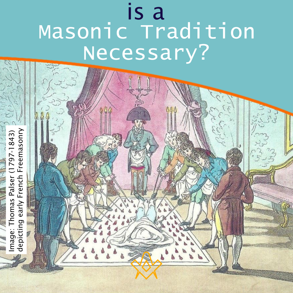 Is a Masonic Tradition Necessary?