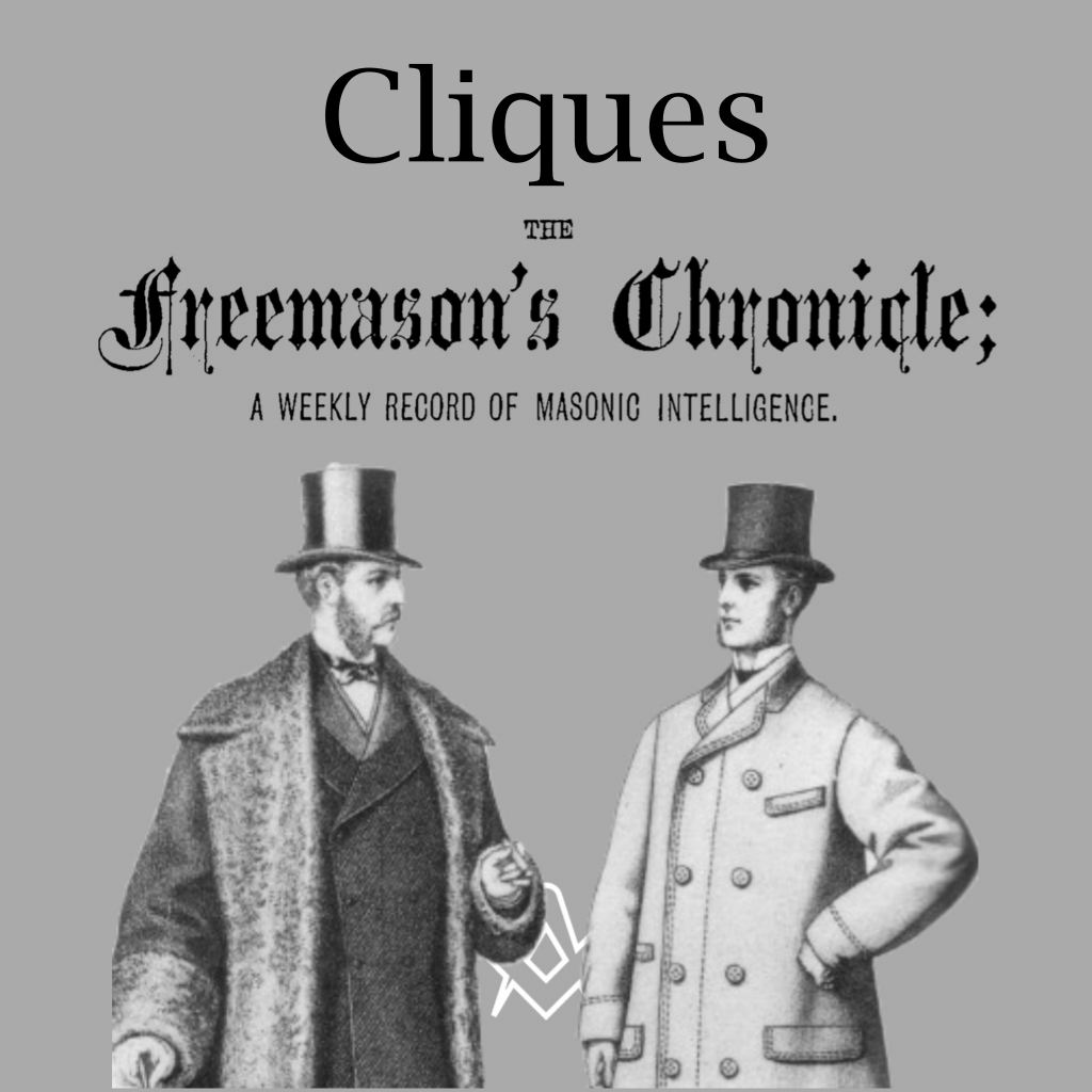 Cliques The Freemason's Chronicle, Oct. 2 1875.