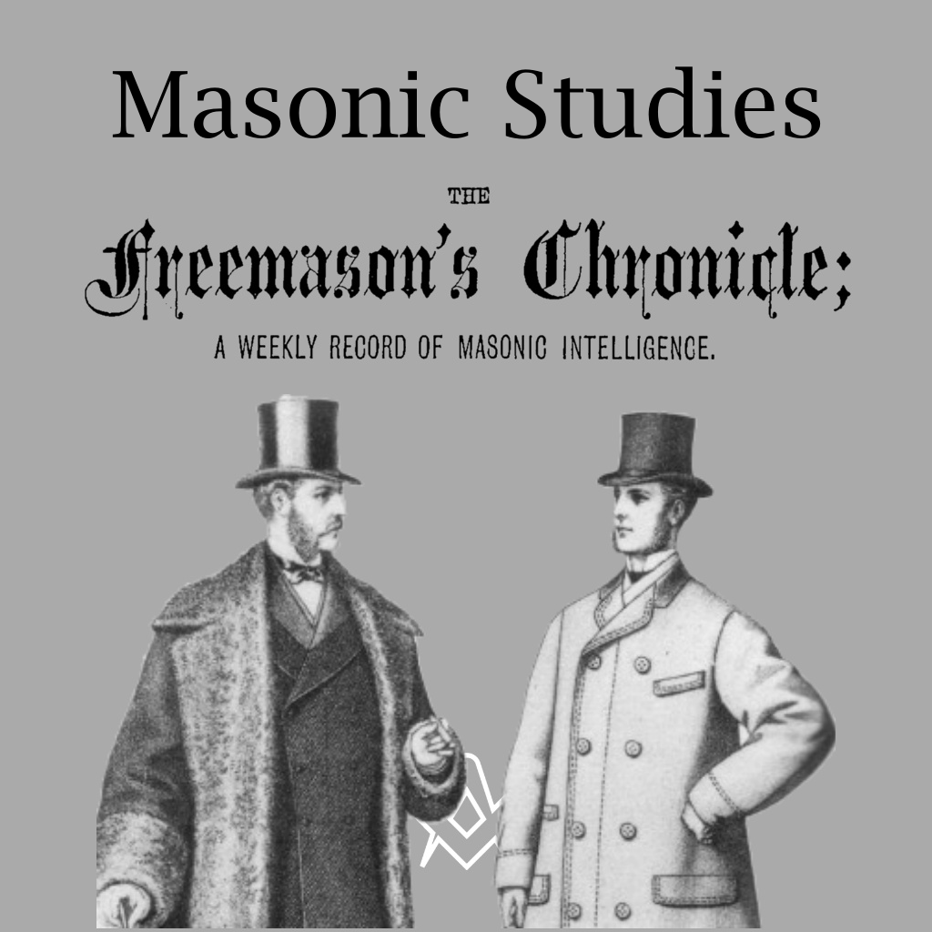 Masonic Studies The Freemason's Chronicle - 27 November 1875