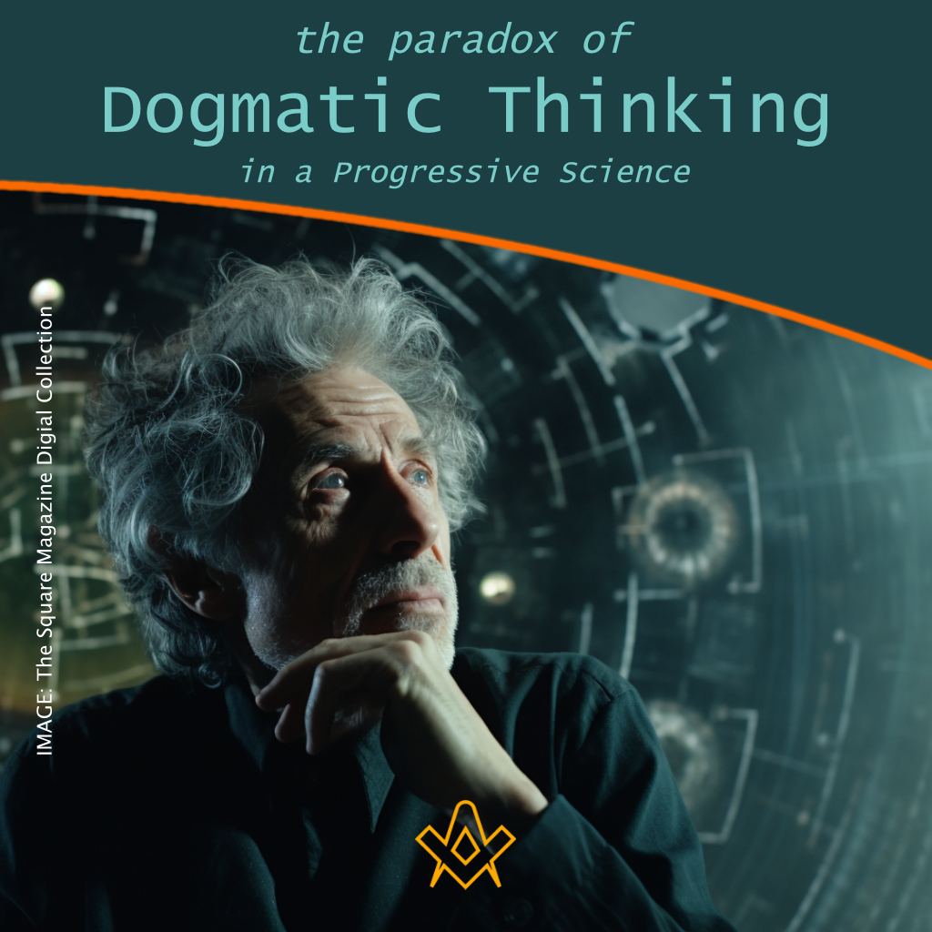 The Paradox of Dogmatic Thinking in a Progressive Science